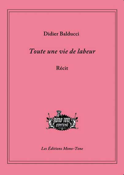 Didier BALDUCCI - Toute une vie de labeur Livre